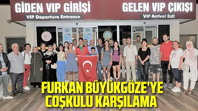 Milli sporcu Furkan Büyükgöze'ye coşkulu karşılama
