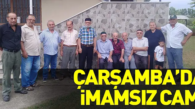 Çarşamba'da İmamsız Cami