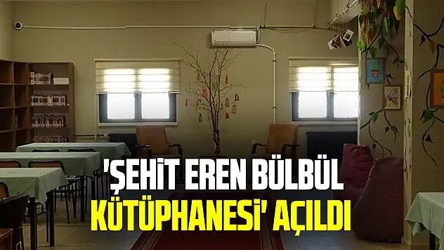 Kavak Cezavi'nde 'Şehit Eren Bülbül Kütüphanesi' açıldı