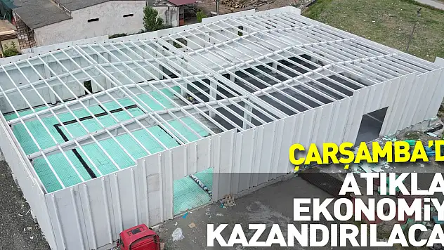 Çarşamba'da atıklar ekonomiye kazandırılacak