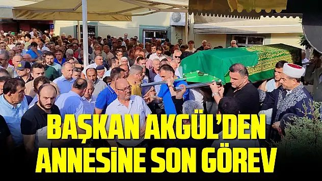 Başkan Akgül, annesini kaybetti