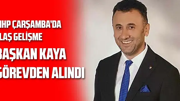 Başkan Kaya görevden alındı