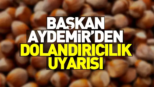 Başkan Aydemir'den Dolandırıcılık Uyarısı
