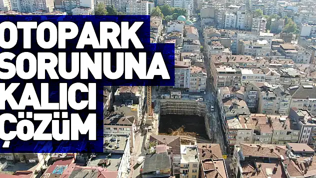 Otopark sorununa kalıcı çözüm