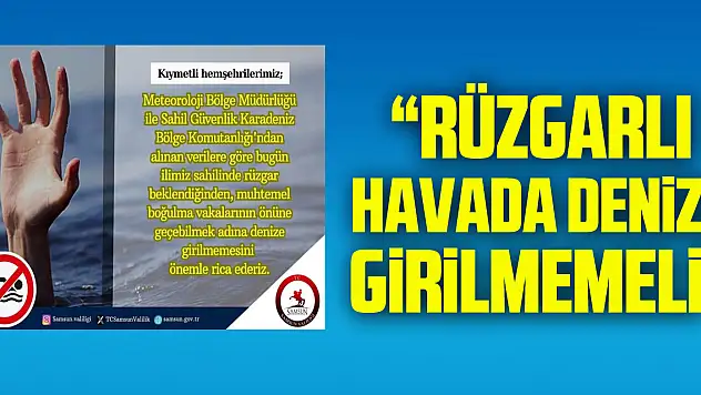 Samsun Valiliği yine uyardı: 'Rüzgarlı havada denize girilmemeli'