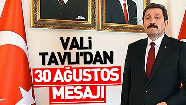 Samsun Valisi Orhan Tavlı 'dan 30 Ağustos Zafer Bayramı mesajı