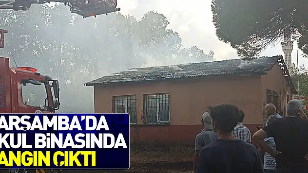 Samsun'da kullanılmayan okul binasında çıkan yangın söndürüldü
