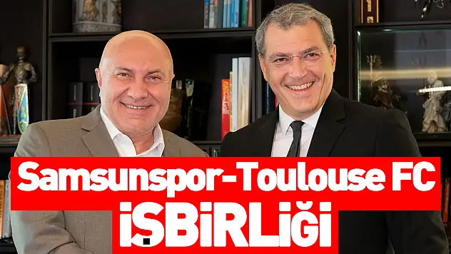Samsunspor'dan Toulouse FC ile İş Birliği