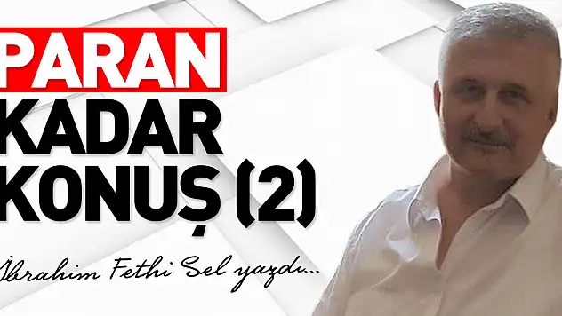 PARAN KADAR KONUŞ (2)