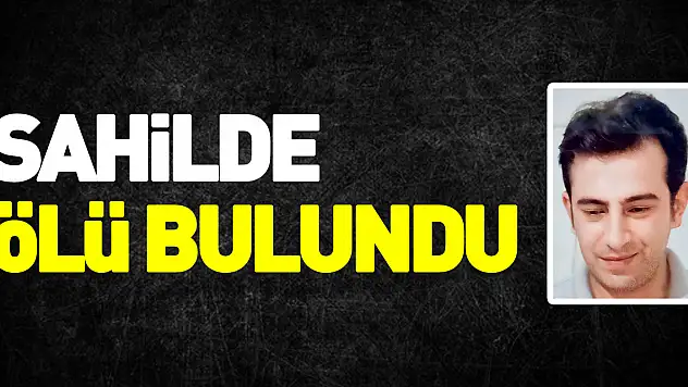 Özel güvenlik görevlisi deniz kenarında ölü bulundu