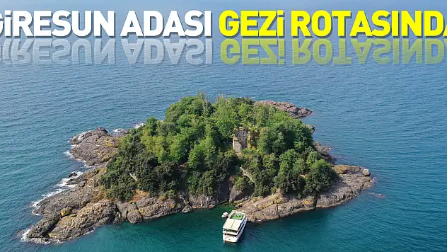 Giresun Adası yerli ve yabancı turistlerin rotasında