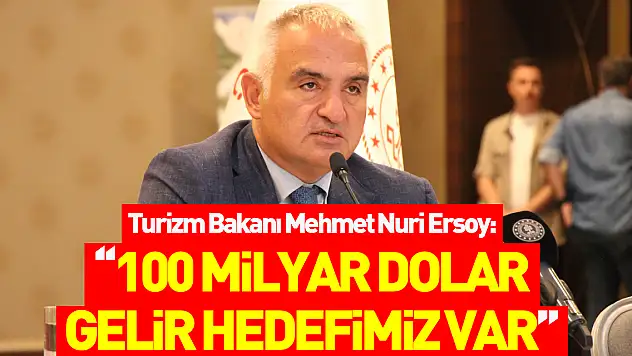 Bakan Ersoy: '2028 yılında turizmden 100 milyar dolarlık bir gelir hedefimiz var'