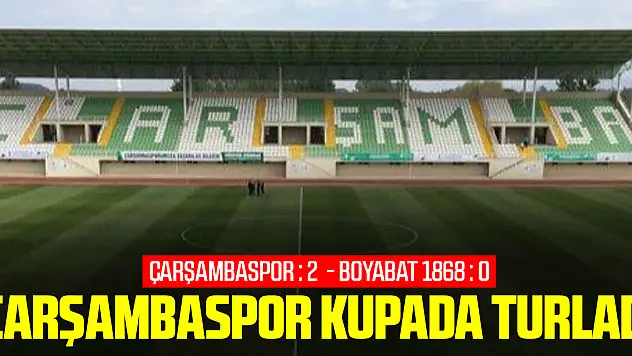 Çarşambaspor kupada turladı