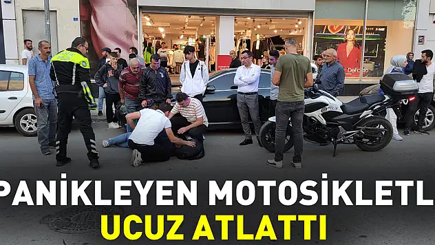 Panikleyen motosikletli ucuz atlattı