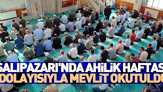 Salıpazarı'nda Ahilik Haftası dolayısıyla mevlit okutuldu