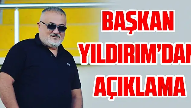 Başkan Yıldırım'dan açıklama