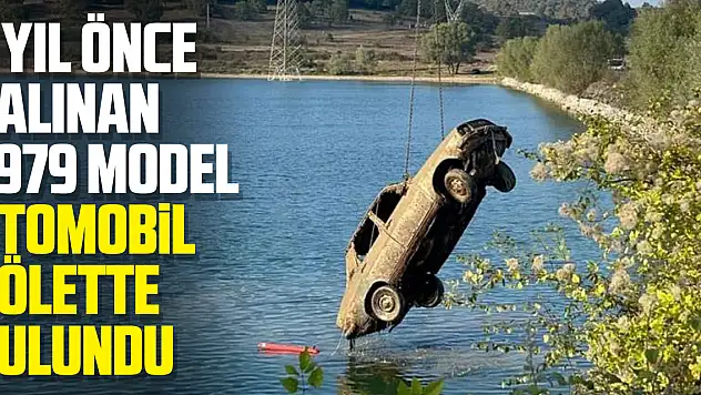 7 yıl önce çalınan 1979 model otomobil gölette bulundu