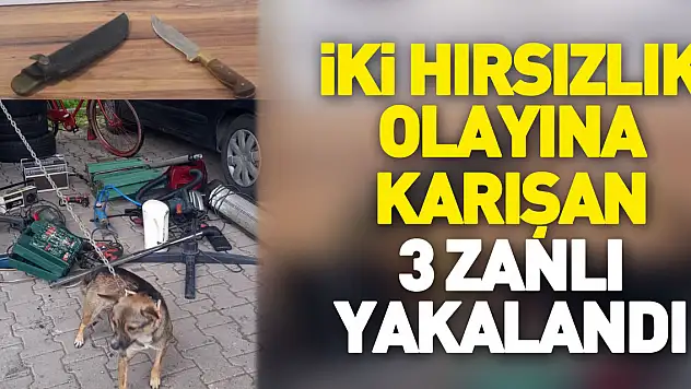Samsun'da iki hırsızlık olayına karışan 3 zanlı yakalandı