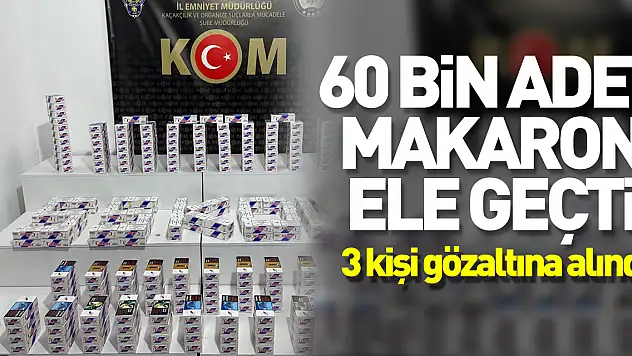 Samsun'da 60 bin adet makaron ele geçti: 3 gözaltı