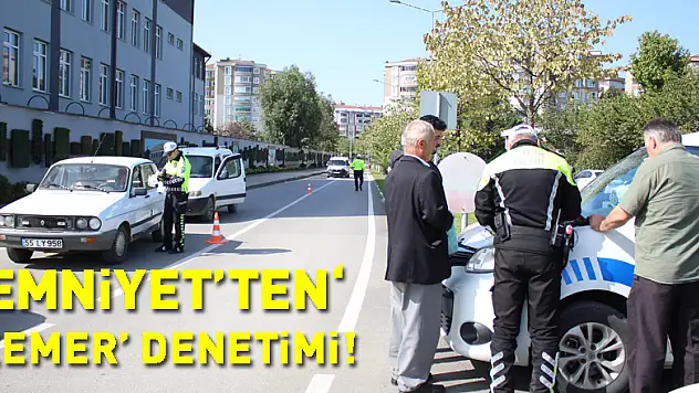 Emniyet'ten 'kemer' denetimi!