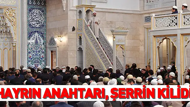 'HAYRIN ANAHTARI, ŞERRİN KİLİDİ'