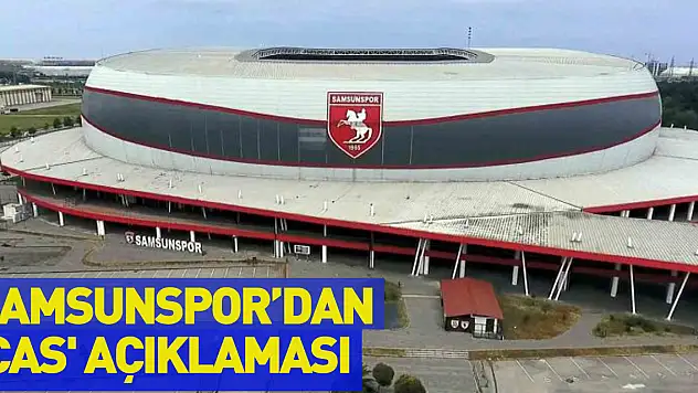 Samsunspor'dan 'CAS' açıklaması