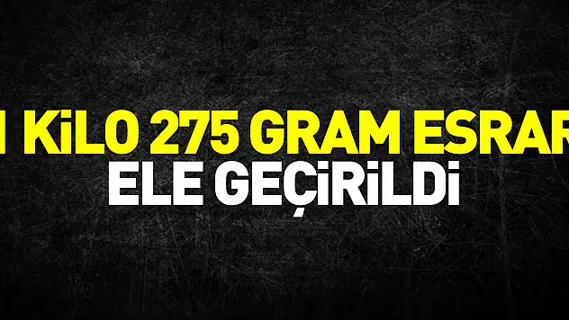 1 kilo 275 gram esrar ele geçirildi