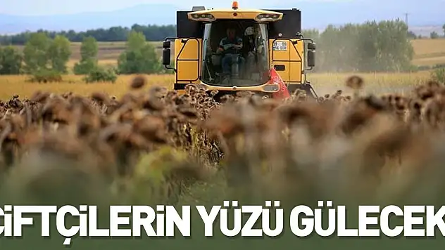 ÇİFTÇİLERİN YÜZÜ GÜLECEK!