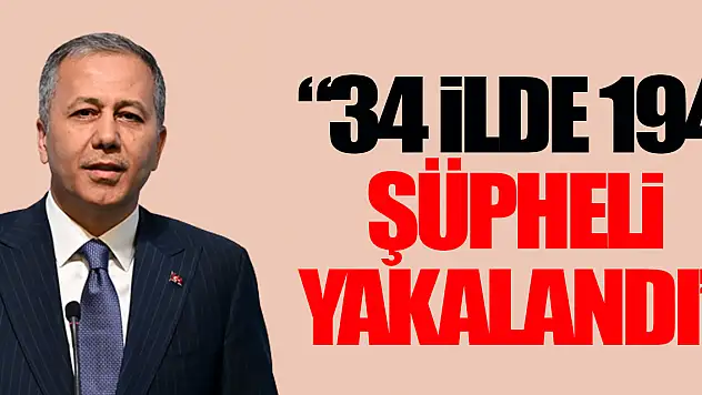 '34 ilde 194 şüpheli yakalandı'