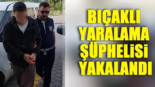 Samsun'da bıçaklı yaralama şüphelisi yakalandı