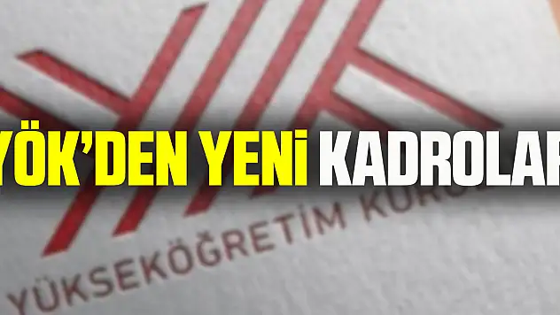 YÖK'DEN YENİ KADROLAR