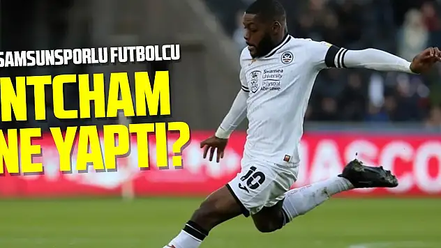 Ntcham ne yaptı?