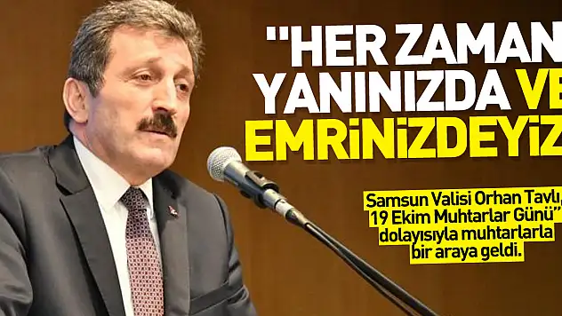 'Her zaman yanınızda ve emrinizdeyiz'