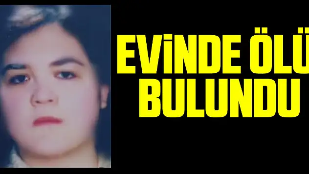 Evinde ölü bulundu