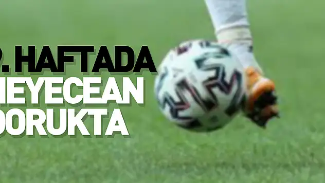 9. haftada heyecan dorukta