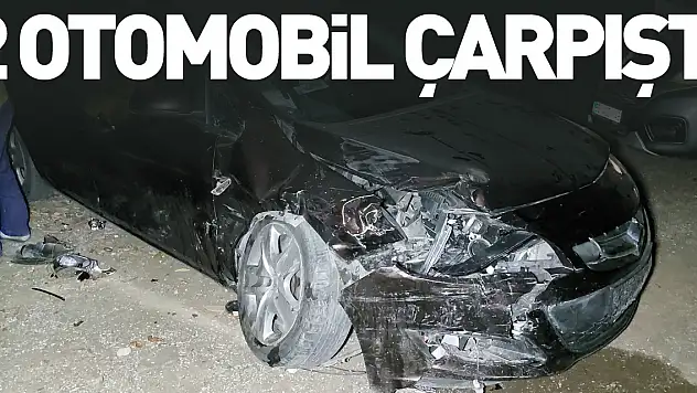 2 otomobil çarpıştı