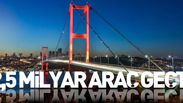 2,5 milyar araç geçti