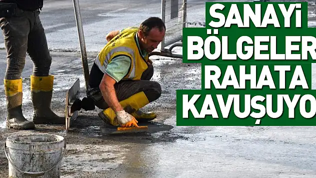 Sanayi Bölgeleri Rahata Kavuşuyor