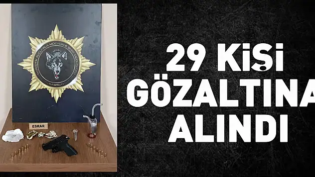 29 Kişi Gözaltına Alındı