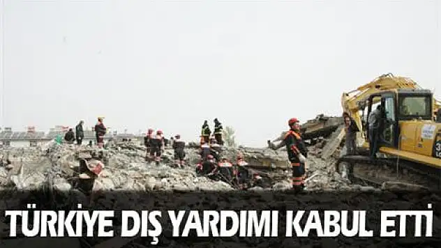 Türkiye dış yardıma 'evet' dedi