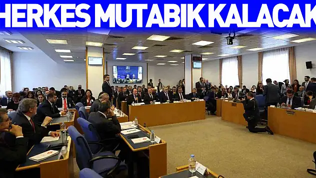 'HERKES MUTABIK KALACAK'