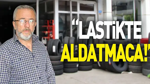 'LASTİKTE ALDATMACA!'