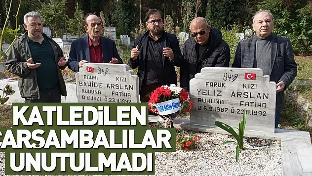 Katledilen Çarşambalılar Unutulmadı