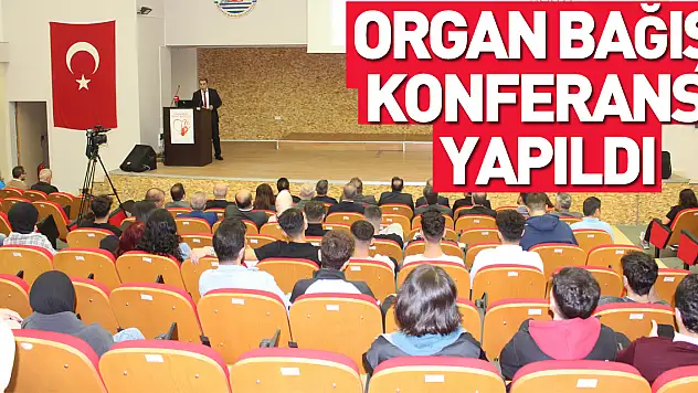 Organ bağışı konferansı yapıldı
