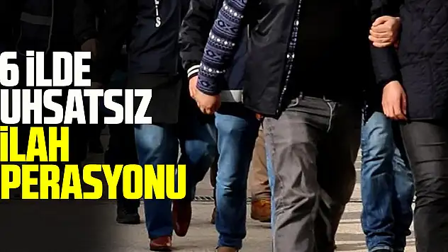 66 ilde ruhsatsız silah operasyonu