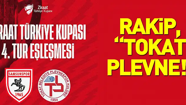 RAKİP, 'TOKAT PLEVNE!'