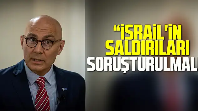 'İsrail'in saldırıları soruşturulmalı'