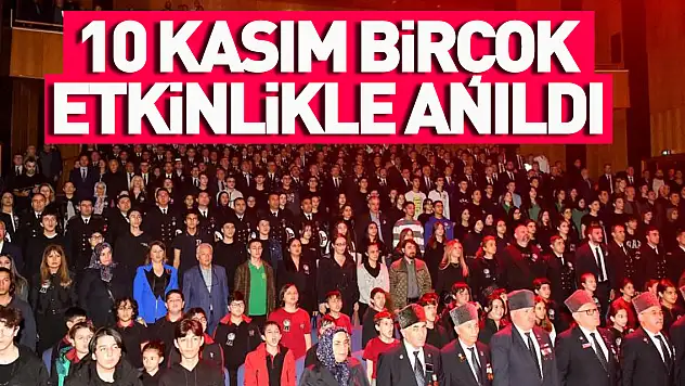 10 kasım birçok etkinlikle anıldı