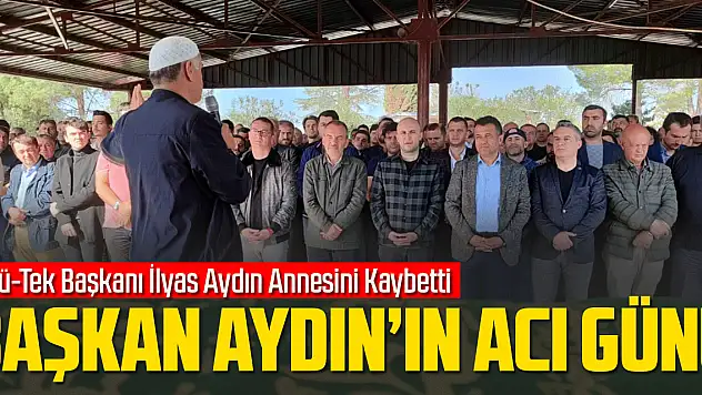 Ülkü-Tek Başkanı İlyas Aydın Annesini Kaybetti