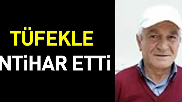 Tüfekle İntihar Etti
